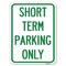 Signmission Short Term Parking Only Heavy-Gauge Aluminum Rust Proof Parking Sign, 18" x 24", A-1824-22967 A-1824-22967 - alternate 1
